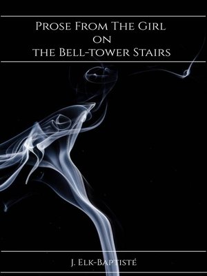 cover image of Prose From the Girl on the Bell-tower Stairs